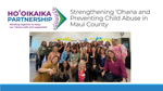 Strenthening ‘Ohana and Preventing Child Abuse in Maui County Power Point